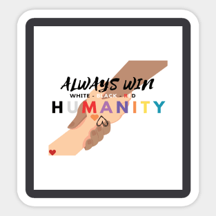 humanity always win Sticker